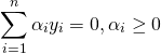 \begin{aligned}\sum ^{n}_{i=1}\alpha _{i}y_{i}=0 , \alpha _{i}\geq 0\end{aligned}